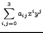 $\displaystyle
\sum_{i,j=0}^{3}a_{ij}x^iy^j$