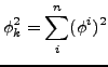 $\displaystyle \phi_k^2=\sum_i^n(\phi^i)^2$