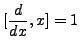$\displaystyle[\frac{d}{dx},x] = 1$