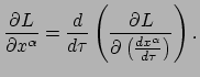 $\displaystyle \frac{\partial L}{\partial x^\alpha} = \frac{d}{d\tau} \left( \frac{\partial L}
 { \partial \left( \frac{dx^\alpha}{d\tau} \right) } \right).$