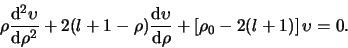 \begin{displaymath}
\rho {{\rm d}^2 \upsilon \over {\rm d} \rho^2}
+ 2(l + 1 -...
...{\rm d} \rho}
+ \left[ \rho_0 -2 (l+1) \right] \upsilon = 0.
\end{displaymath}