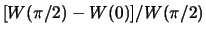 $[W(\pi /2)-W(0)]/W(\pi /2)$