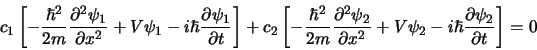\begin{displaymath}
c_1 \left[ -{\hbar^2 \over 2m}{\partial^2 \psi_1 \over \par...
...psi_2 - i\hbar {\partial \psi_2 \over \partial t} \right] =0
\end{displaymath}