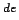 $^{de}$
