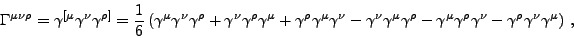 \begin{displaymath}\Gamma^{\mu\nu\rho} = \gamma^{[\mu}\gamma^{\nu}\gamma^{\rho]}...
...\gamma^\rho\gamma^\nu-\gamma^\rho\gamma^\nu\gamma^\mu\right)\,,\end{displaymath}