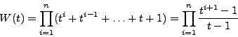 \begin{displaymath}W(t)=\prod_{i=1}^n(t^i+t^{i-1}+\ldots+t+1)=\prod_{i=1}^n
\frac{t^{i+1}-1}{t-1}\end{displaymath}