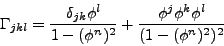 \begin{displaymath}
\Gamma_{jkl} = \frac{\delta_{jk}\phi^l}{1-(\phi^n)^2}+
\frac{\phi^j\phi^k\phi^l}{(1-(\phi^n)^2)^2}\end{displaymath}