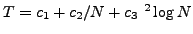 $ T & = & c_1 + c_2/N + c_3 {}^2\log N $
