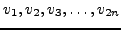 $v_1,v_2,v_3,\ldots,v_{2n}$
