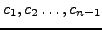 $c_1,c_2\ldots,c_{n-1}$