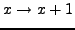 $x\rightarrow x+1$