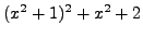 $(x^2+1)^2+x^2+2$