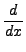 $\displaystyle \frac{d}{dx}$