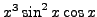 $x^3\sin^2 x\cos x$