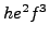 $he^2f^3$