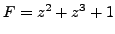 $F=z^2+z^3+1$