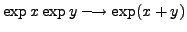 $\exp x \exp y\longrightarrow\exp(x+y)$