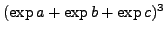 $(\exp a+\exp b+\exp c)^3$
