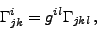 \begin{displaymath}\Gamma^i_{jk} = g^{il}\Gamma_{jkl} ,\end{displaymath}