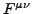 $F^{\mu\nu}$