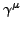 $\gamma^\mu$