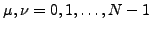 $\mu,\nu=0,1,\ldots, N-1$