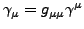 $\gamma_\mu=g_{\mu\mu}\gamma^{\mu}$