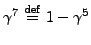 $\gamma^7\stackrel{\rm def}{=}1-\gamma^5$