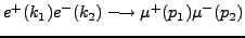 $e^{+}(k_1)e^{-}(k_2) \longrightarrow
\mu^{+}(p_1)\mu^{-}(p_2)$