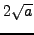 $2\sqrt{a}$