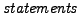 ${\it statements}$