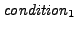 ${\it condition}_1$