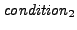 ${\it condition}_2$