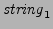 ${\it string}_1$
