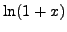$\ln(1+x)$
