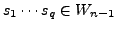 $s_1\cdots s_q\in W_{n-1}$