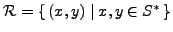 ${\cal R} = \{ (x,y)\mid x,y\in S^* \}$