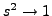 $s^2\rightarrow 1$