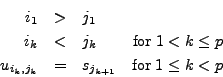\begin{eqnarray*}
i_1 &>& j_1\\
i_k &<& j_k\qquad\;{\rm for}\;1<k\leq p\\
u_{i_k,j_k}&=&s_{j_{k+1}}\quad{\rm for}\;1\leq k< p
\end{eqnarray*}