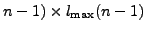 $n-1)\times l_{\max}(n-1)$