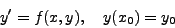 \begin{displaymath}y'=f(x,y),\quad y(x_0)=y_0\end{displaymath}