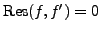 ${\rm Res}(f,f')=0$