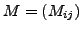 $M=(M_{ij})$