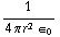 1/(4 π r^2 ∈ _ 0)