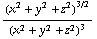 (x^2 + y^2 + z^2)^(3/2)/(x^2 + y^2 + z^2)^3