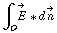 ∫ _ O Overscript[E, ->] * d Overscript[n, ->]