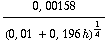 (0, 00158)/(0, 01 + 0, 196 h)^1/4