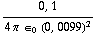 (0, 1)/(4 π ∈ _ 0 (0, 0099)^2)