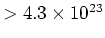 $> 4.3 \times 10^{23}$