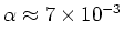 $\alpha \approx 7 \times 10^{-3}$